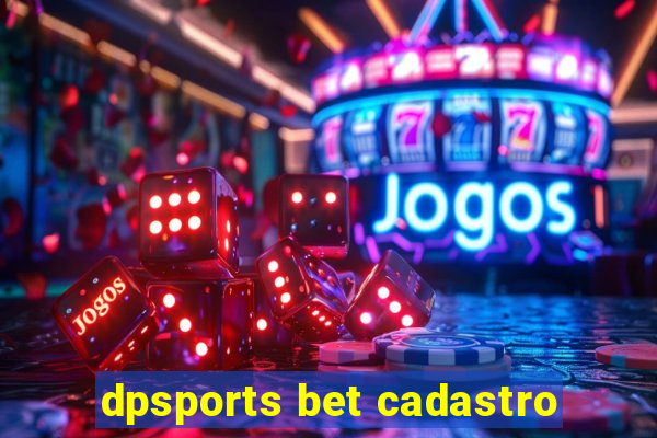 dpsports bet cadastro